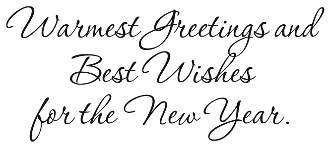 Warmest Greetings and Best Wishes for the New Year.